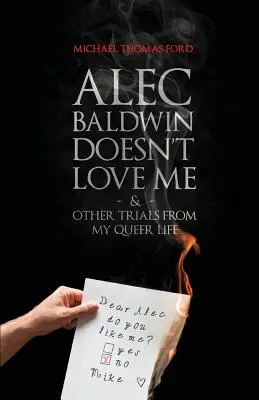 Alec Baldwin mnie nie kocha i inne próby z mojego queerowego życia - Alec Baldwin Doesn't Love Me, and Other Trials from My Queer Life