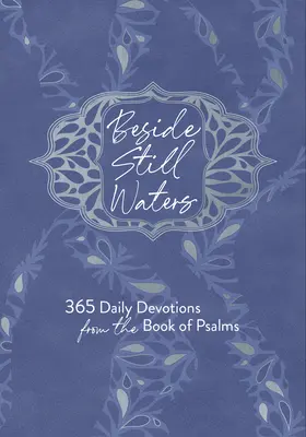 Beside Still Waters: 365 codziennych nabożeństw z Księgi Psalmów - Beside Still Waters: 365 Daily Devotions from the Book of Psalms