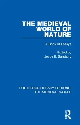 Średniowieczny świat natury: Księga esejów - The Medieval World of Nature: A Book of Essays