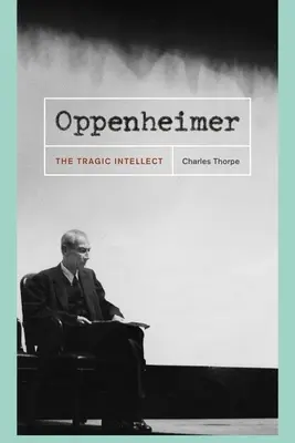 Oppenheimer: tragiczny intelekt - Oppenheimer: The Tragic Intellect