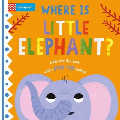 Gdzie jest mały słonik? Książka z podnoszoną klapką i wyskakującym zakończeniem! - Where Is Little Elephant?: The Lift-The-Flap Book with a Pop-Up Ending!