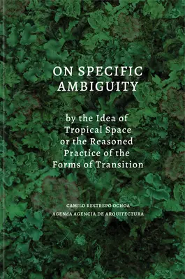 O specyficznej dwuznaczności przez ideę przestrzeni tropikalnej lub uzasadnioną praktykę form przejścia - On Specific Ambiguity by the Idea of Tropical Space or the Reasoned Practice of the Forms of Transition