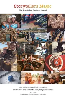 Storytellers Magic: The Storytelling Business Journal: Przewodnik krok po kroku, jak stworzyć skuteczną, autentyczną i spójną opowieść dla firmy - Storytellers Magic: The Storytelling Business Journal: A Step-by-Step Guide for Creating an Effective, Authentic and Consistent Story for