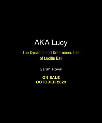 A.K.A. Lucy: Dynamiczne i pełne determinacji życie Lucille Ball - A.K.A. Lucy: The Dynamic and Determined Life of Lucille Ball