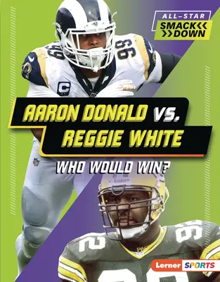 Aaron Donald vs. Reggie White: Kto by wygrał? - Aaron Donald vs. Reggie White: Who Would Win?