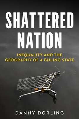 Shattered Nation: Nierówność i geografia upadającego państwa - Shattered Nation: Inequality and the Geography of a Failing State