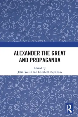 Aleksander Wielki i propaganda - Alexander the Great and Propaganda