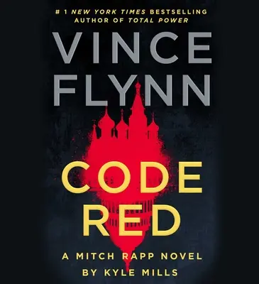 Code Red: A Mitch Rapp Novel by Kyle Mills