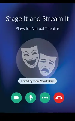 Stage It and Stream It: Sztuki dla wirtualnego teatru - Stage It and Stream It: Plays for Virtual Theater