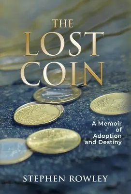 The Lost Coin: Pamiętnik adopcji i przeznaczenia - The Lost Coin: A Memoir of Adoption and Destiny