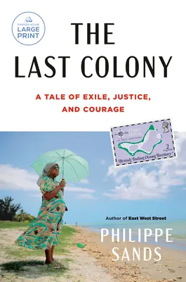 Ostatnia kolonia: Opowieść o wygnaniu, sprawiedliwości i odwadze - The Last Colony: A Tale of Exile, Justice, and Courage