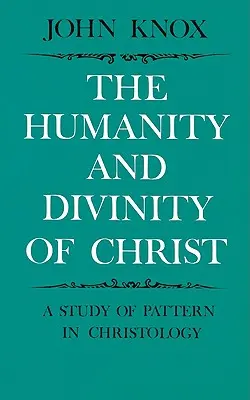 Człowieczeństwo i boskość Chrystusa: Studium wzorca w chrystologii - The Humanity and Divinity of Christ: A Study of Pattern in Christology