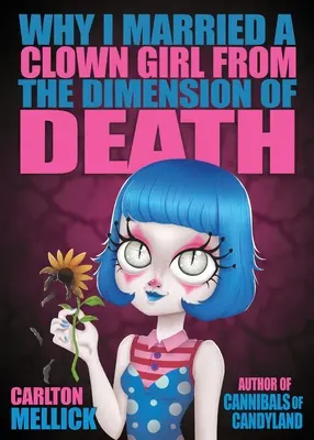 Dlaczego ożeniłem się z klaunem z wymiaru śmierci - Why I Married a Clown Girl From the Dimension of Death