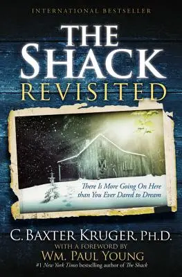 The Shack Revisited: Dzieje się tu więcej, niż kiedykolwiek odważyłeś się marzyć (The Shack Revisited: There Is More Going on Here Than You Ever Dared to Dream) - The Shack Revisited: There Is More Going on Here Than You Ever Dared to Dream