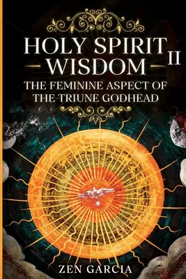 Mądrość: Kobiecy aspekt Trójjedynego Boga II - Wisdom: The Feminine Aspect of the Triune Godhead II