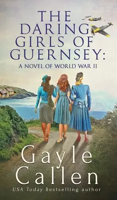 Odważne dziewczęta z Guernsey - The Daring Girls of Guernsey