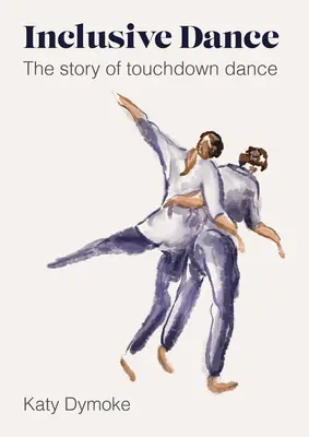 Taniec integracyjny: Historia tańca Touchdown - Inclusive Dance: The Story of Touchdown Dance