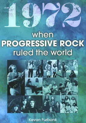1972: Kiedy progresywny rock rządził światem - 1972 When Progressive Rock Ruled the World