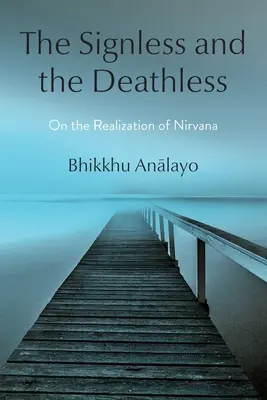 Bez znaku i bez śmierci: O urzeczywistnieniu nirwany - The Signless and the Deathless: On the Realization of Nirvana