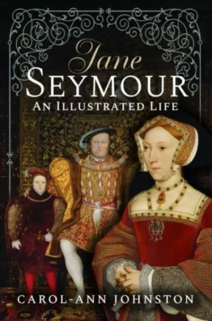 Jane Seymour: Ilustrowane życie - Jane Seymour: An Illustrated Life