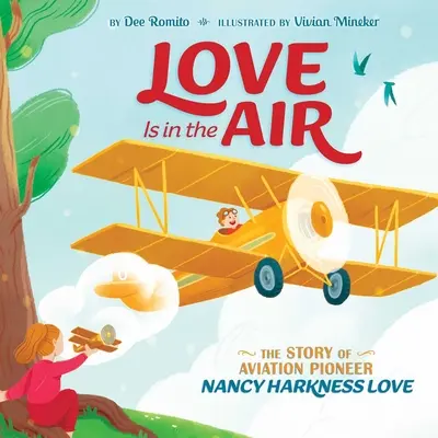 Miłość jest w powietrzu: Historia pionierki lotnictwa Nancy Harkness Love - Love Is in the Air: The Story of Aviation Pioneer Nancy Harkness Love