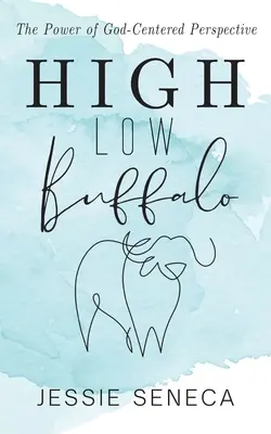 High Low Buffalo: Moc perspektywy skoncentrowanej na Bogu - High Low Buffalo: The Power of God-Centered Perspective