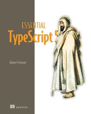 Essential Typescript 5, wydanie trzecie - Essential Typescript 5, Third Edition