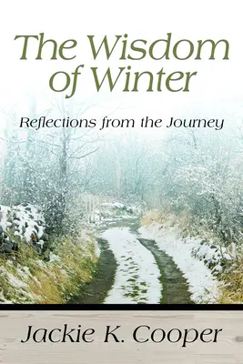Mądrość zimy: Refleksje z podróży - The Wisdom of Winter: Reflections from the Journey