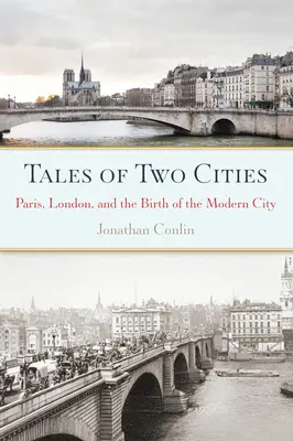 Opowieści o dwóch miastach: Paryż, Londyn i narodziny nowoczesnego miasta - Tales of Two Cities: Paris, London and the Birth of the Modern City