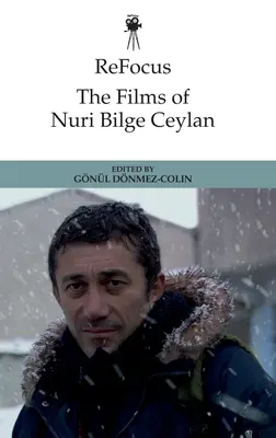 Refocus: Filmy Nuriego Bilge Ceylana - Refocus: The Films of Nuri Bilge Ceylan