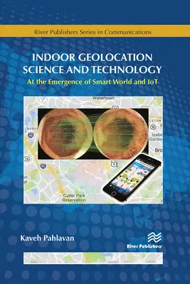 Nauka i technologia geolokalizacji w pomieszczeniach: U źródeł inteligentnego świata i Iot - Indoor Geolocation Science and Technology: At the Emergence of Smart World and Iot