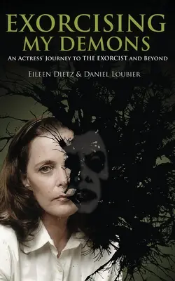 Exorcising My Demons: Podróż aktorki do Egzorcysty i nie tylko - Exorcising My Demons: An Actress' Journey to the Exorcist and Beyond