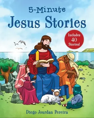 5-minutowe opowieści o Jezusie: Zawiera 40 historii! - 5-Minute Jesus Stories: Includes 40 Stories!