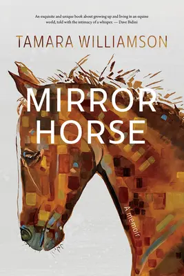 Mirror Horse: Pamiętnik - Mirror Horse: A Memoir