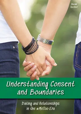 Zrozumienie zgody i granic: Randki i związki w erze #Metoo - Understanding Consent and Boundaries: Dating and Relationships in the #Metoo Era