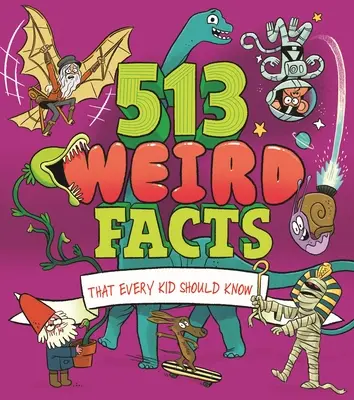 513 dziwnych faktów, które każde dziecko powinno znać - 513 Weird Facts That Every Kid Should Know