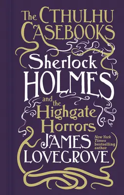 Cthulhu Casebooks - Sherlock Holmes i Horrory Highgate - Cthulhu Casebooks - Sherlock Holmes and the Highgate Horrors