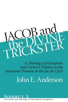 Jakub i boski oszust: Teologia oszustwa i wierność JHWH wobec obietnicy przodków w cyklu Jakuba - Jacob and the Divine Trickster: A Theology of Deception and YHWH's Fidelity to the Ancestral Promise in the Jacob Cycle