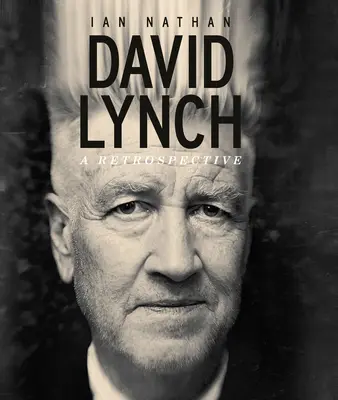 David Lynch: Retrospektywa - David Lynch: A Retrospective