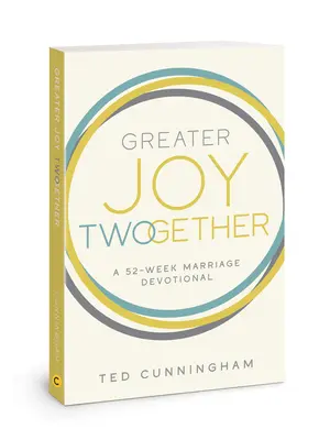 Większa radość razem: 52-tygodniowe nabożeństwo małżeńskie - Greater Joy Twogether: A 52-Week Marriage Devotional