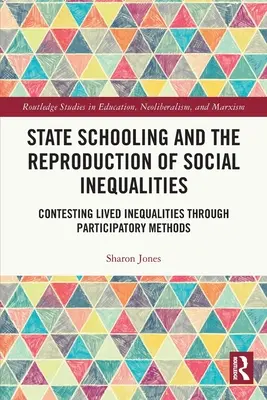 Państwowe szkolnictwo i reprodukcja nierówności społecznych: Kontestowanie nierówności poprzez metody partycypacyjne - State Schooling and the Reproduction of Social Inequalities: Contesting Lived Inequalities Through Participatory Methods