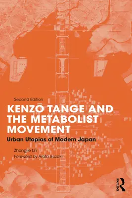 Kenzo Tange i ruch metaboliczny: Miejskie utopie współczesnej Japonii - Kenzo Tange and the Metabolist Movement: Urban Utopias of Modern Japan