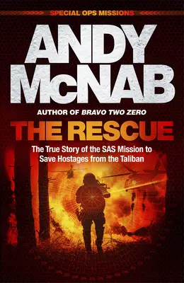 The Rescue: Prawdziwa historia misji SAS mającej na celu uratowanie zakładników przed talibami - The Rescue: The True Story of the SAS Mission to Save Hostages from the Taliban