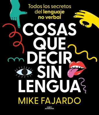 Cosas Que Decir Sin Lengua / Rzeczy, które mówimy, nawet nie otwierając ust - Cosas Que Decir Sin Lengua / Things We Say Without Even Opening Our Mouths