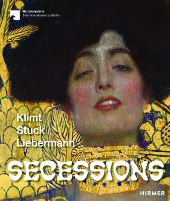 Secesje: Klimt, Stuck, Liebermann - Secessions: Klimt, Stuck, Liebermann