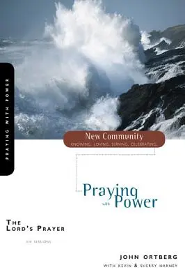 Modlitwa Pańska: Modlitwa z mocą - The Lord's Prayer: Praying with Power