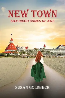 Nowe miasto: San Diego wchodzi w wiek dojrzały - New Town: San Diego Comes Of Age