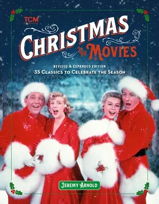 Boże Narodzenie w filmach (wydanie poprawione i rozszerzone): 35 klasyków na święta - Christmas in the Movies (Revised & Expanded Edition): 35 Classics to Celebrate the Season