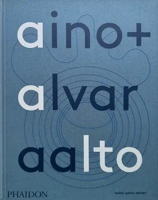 Aino + Alvar Aalto: Wspólne życie - Aino + Alvar Aalto: A Life Together