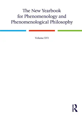 Nowy rocznik fenomenologii i filozofii fenomenologicznej: Tom 16 - The New Yearbook for Phenomenology and Phenomenological Philosophy: Volume 16